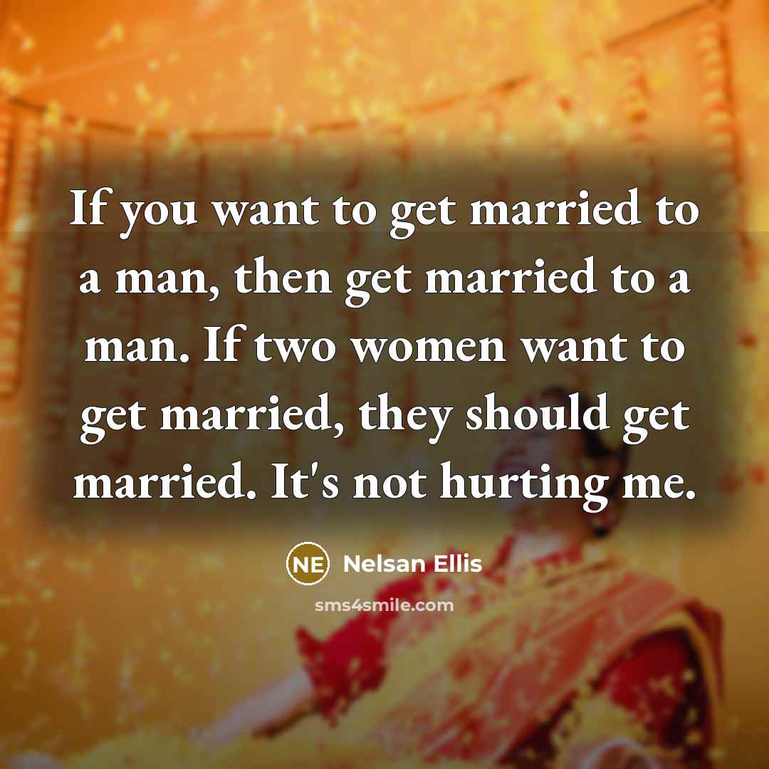 “If you want to get married to a man, then…” quote by Nelsan Ellis