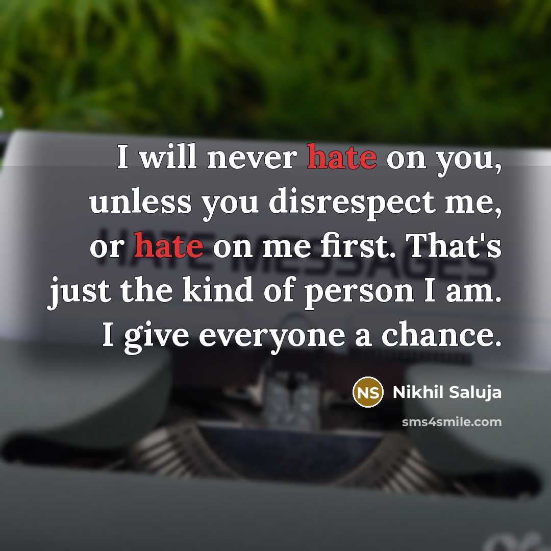 “I will never hate on you, unless you disrespect me,…” quote by Nikhil Saluja