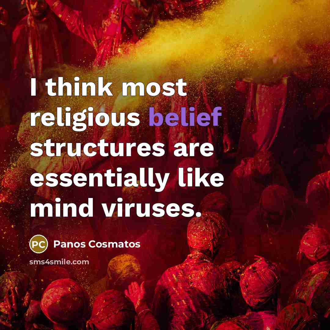 “I think most religious belief structures are essentially like mind…” quote by Panos Cosmatos