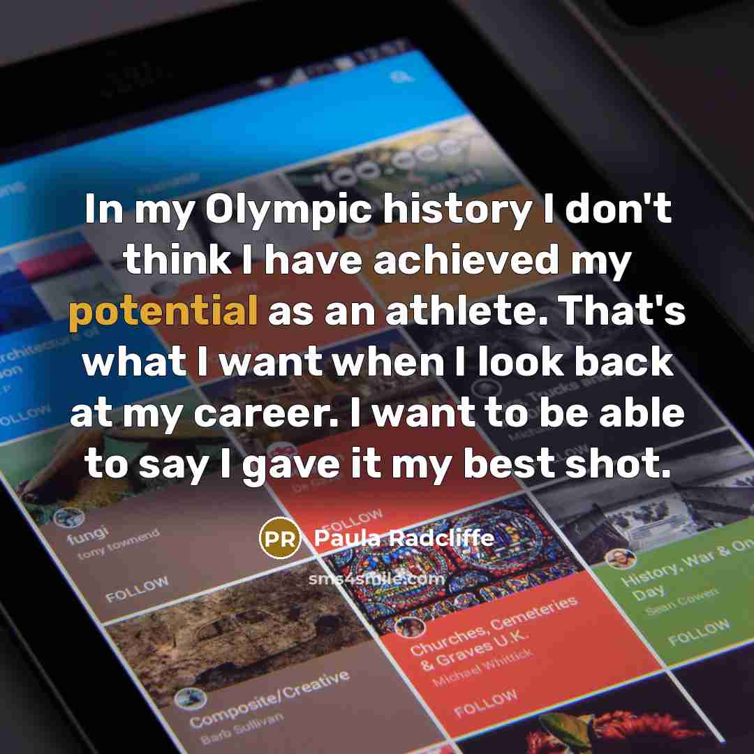“In my Olympic history I don't think I have achieved…” quote by Paula Radcliffe