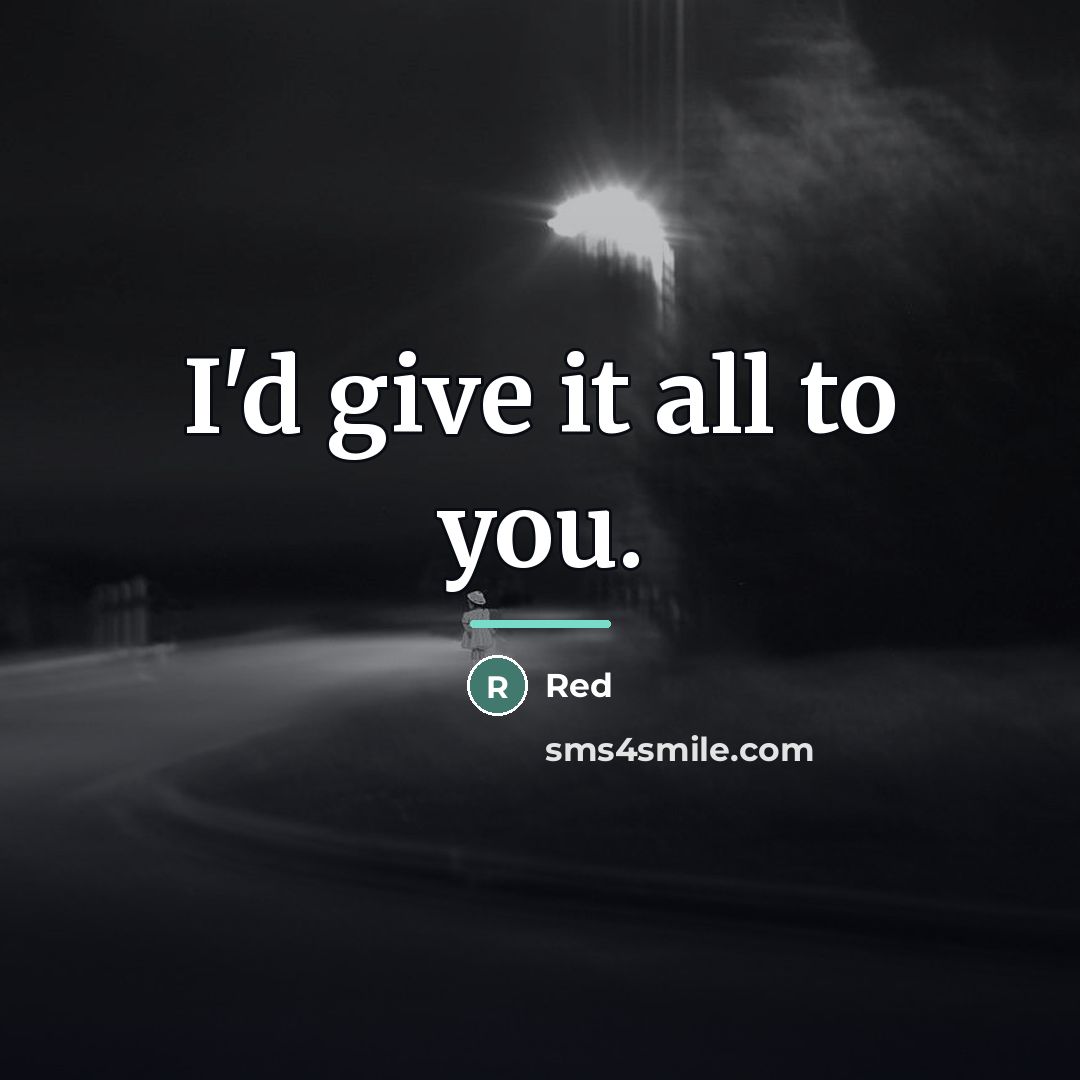 “I'd give it all to you.…” quote by Red
