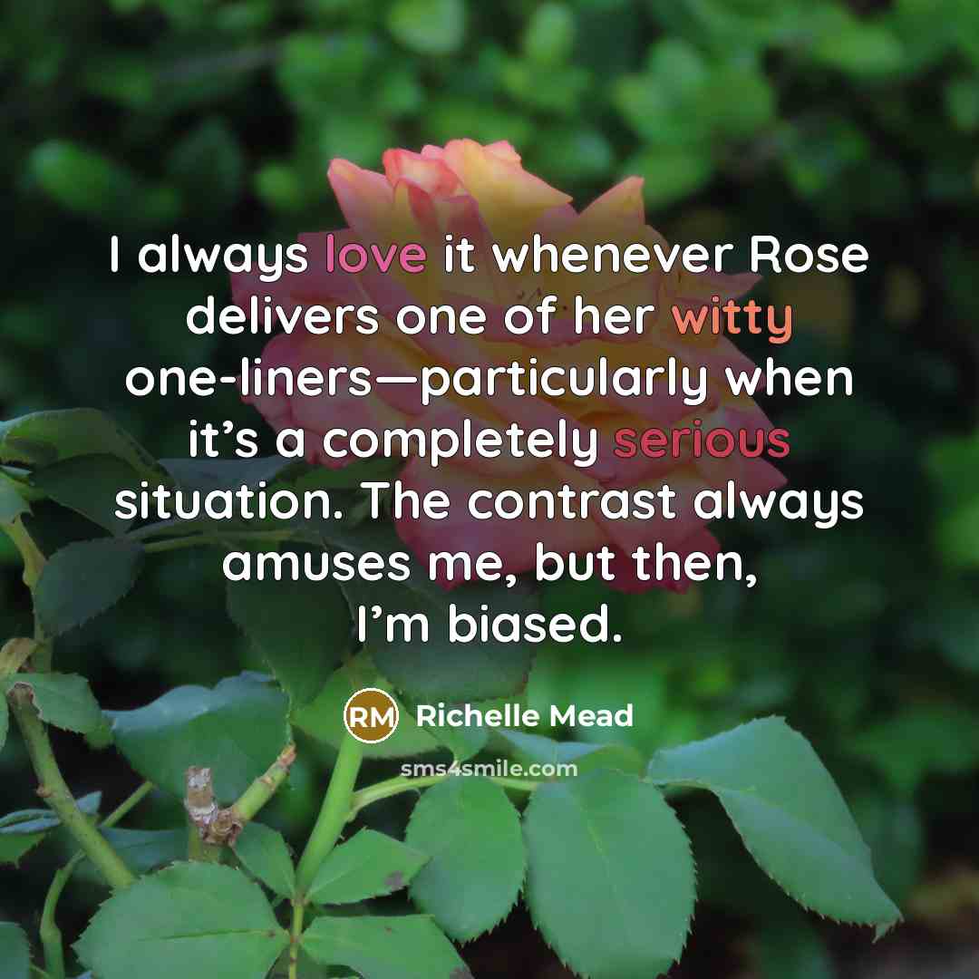 “I always love it whenever Rose delivers one of her…” quote by Richelle Mead
