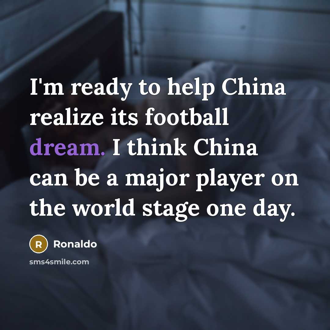 “I'm ready to help China realize its football dream. I…” quote by Ronaldo