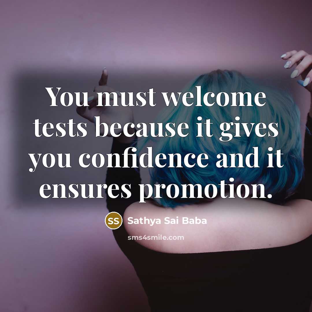 “You must welcome tests because it gives you confidence and…” quote by Sathya Sai Baba