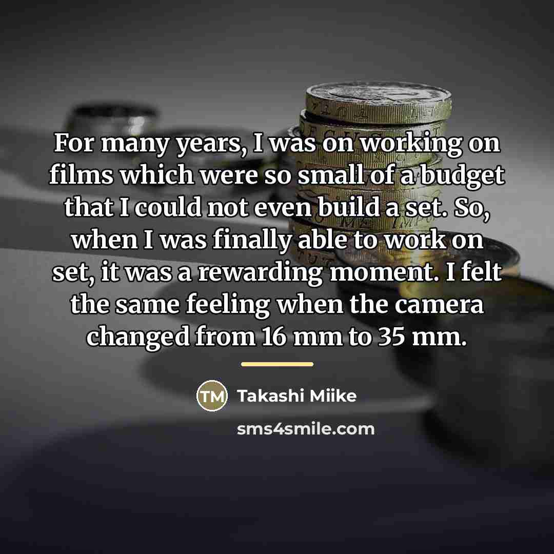 “For many years, I was on working on films which…” quote by Takashi Miike