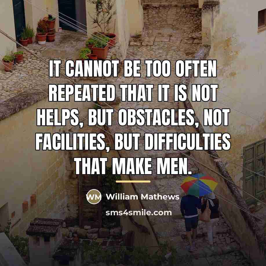 “It cannot be too often repeated that it is not…” quote by William Mathews