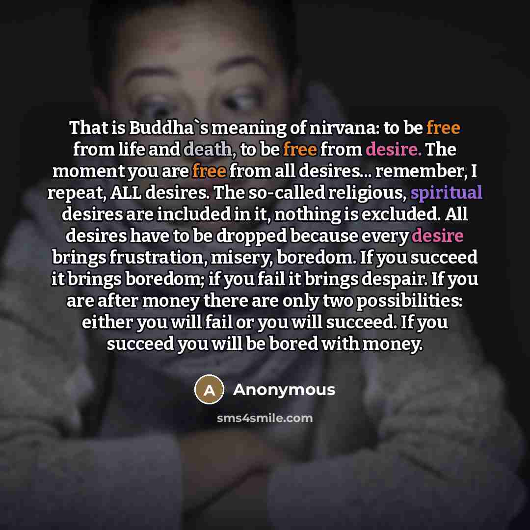 “That is Buddha`s meaning of nirvana: to be free from…” quote by Anonymous