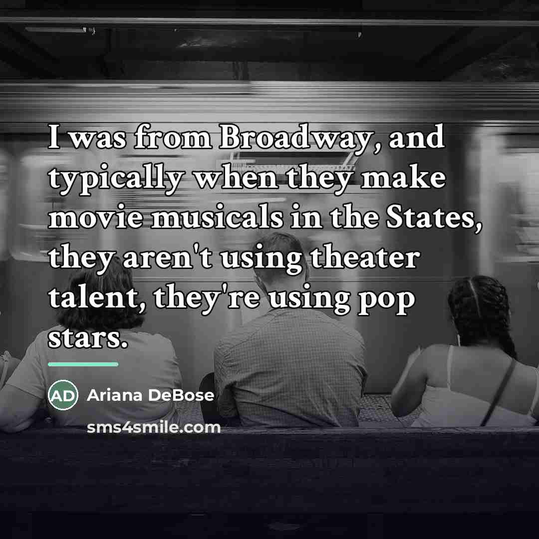 “I was from Broadway, and typically when they make movie…” quote by Ariana DeBose