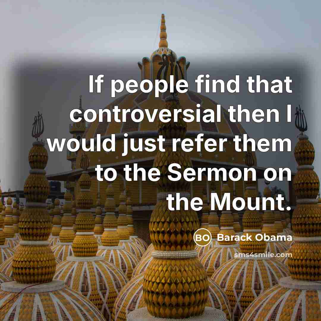 “If people find that controversial then I would just refer…” quote by Barack Obama