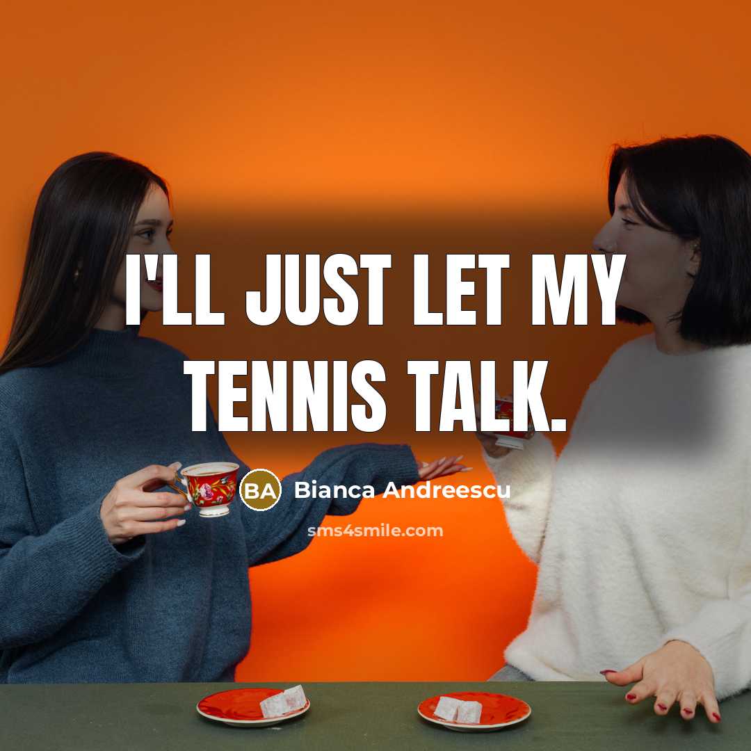 “I'll just let my tennis talk.…” quote by Bianca Andreescu