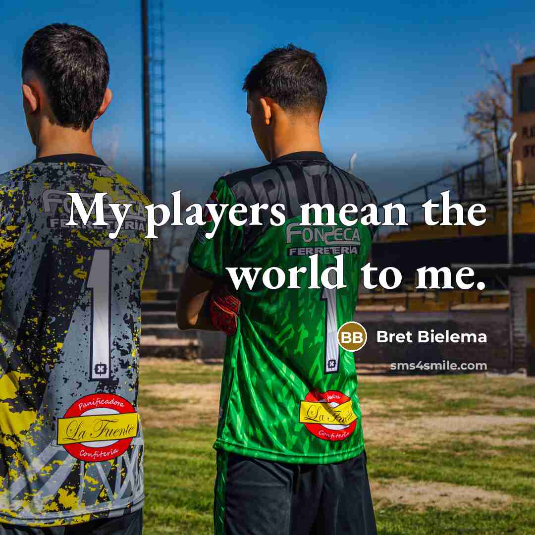 “My players mean the world to me.” quote by Bret Bielema