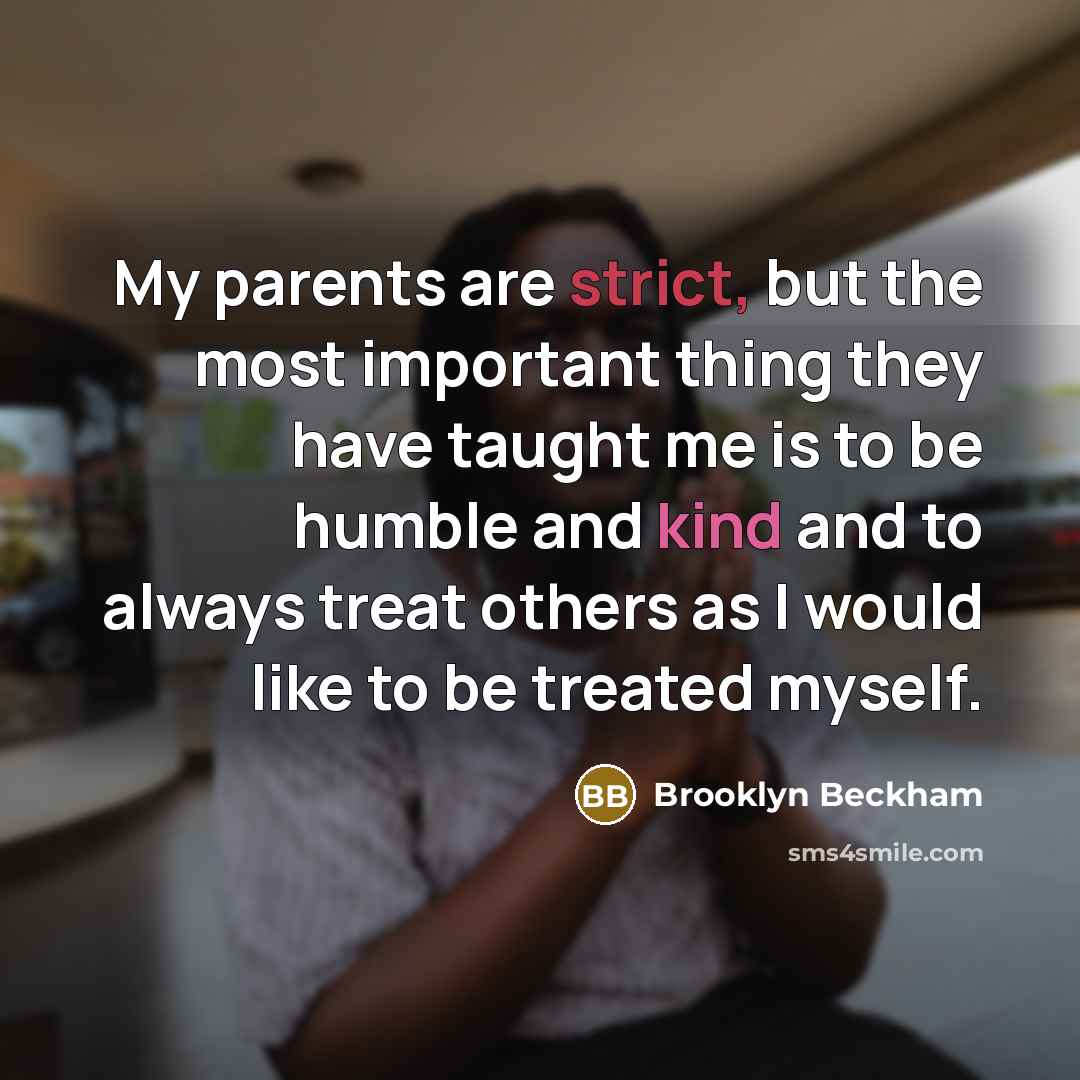 “My parents are strict, but the most important thing they…” quote by Brooklyn Beckham