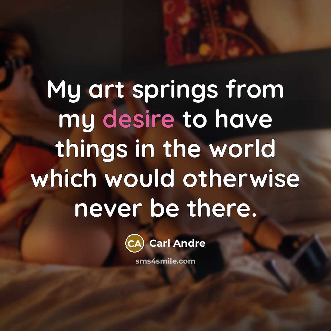 “My art springs from my desire to have things in…” quote by Carl Andre