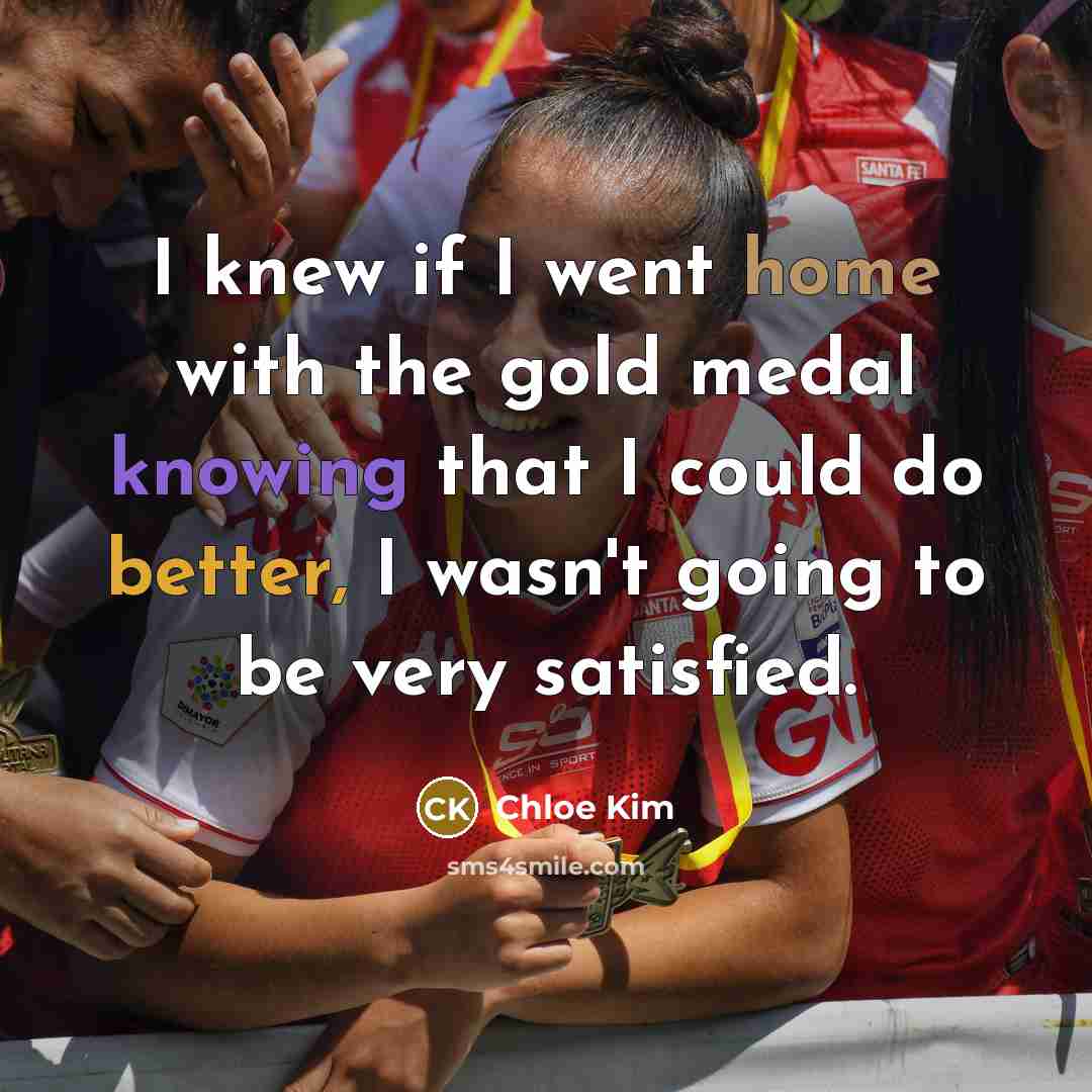 “I knew if I went home with the gold medal…” quote by Chloe Kim
