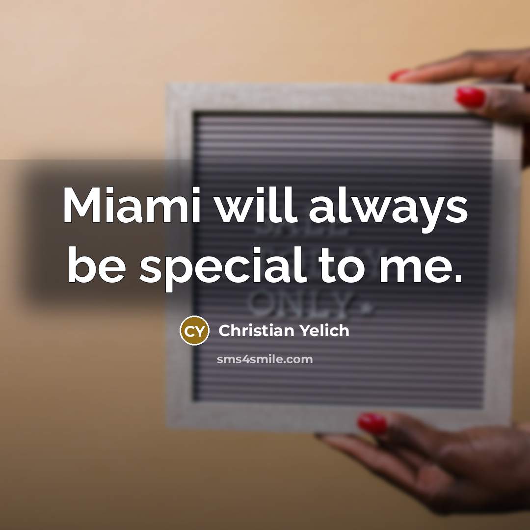 “Miami will always be special to me.…” quote by Christian Yelich