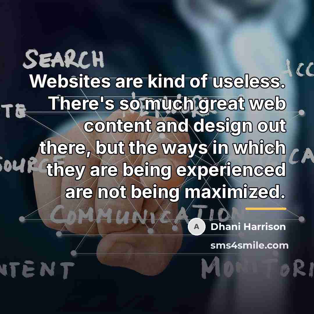 “Websites are kind of useless. There's so much great web…” quote by Dhani Harrison