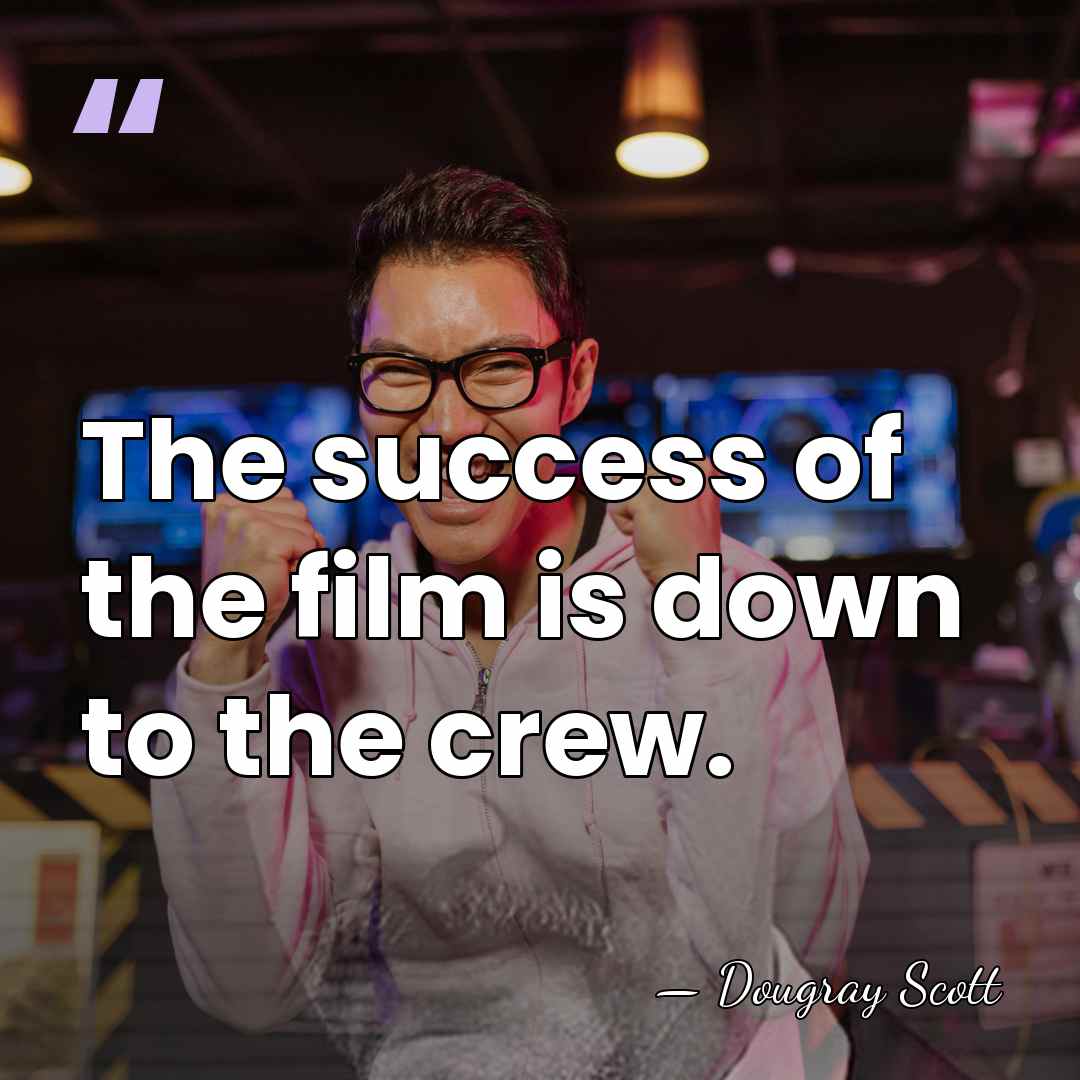 The success of the film is down to the crew. - Dougray Scott