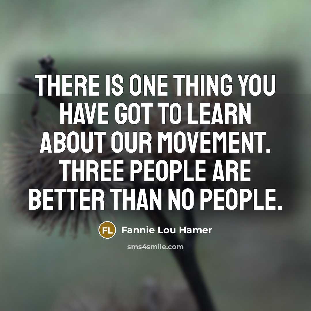 “There is one thing you have got to learn about…” quote by Fannie Lou Hamer