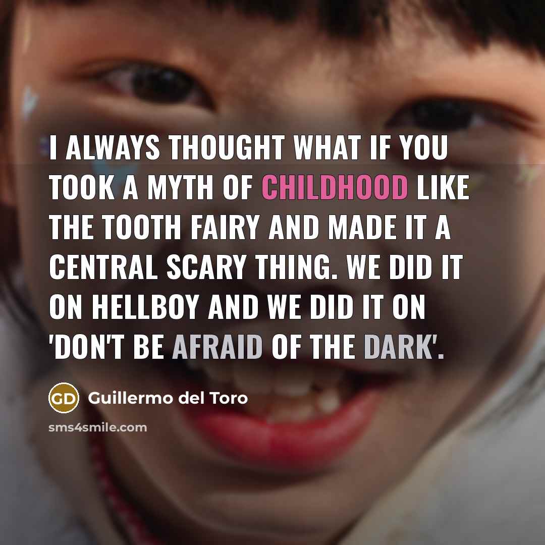 “I always thought what if you took a myth of…” quote by Guillermo del Toro