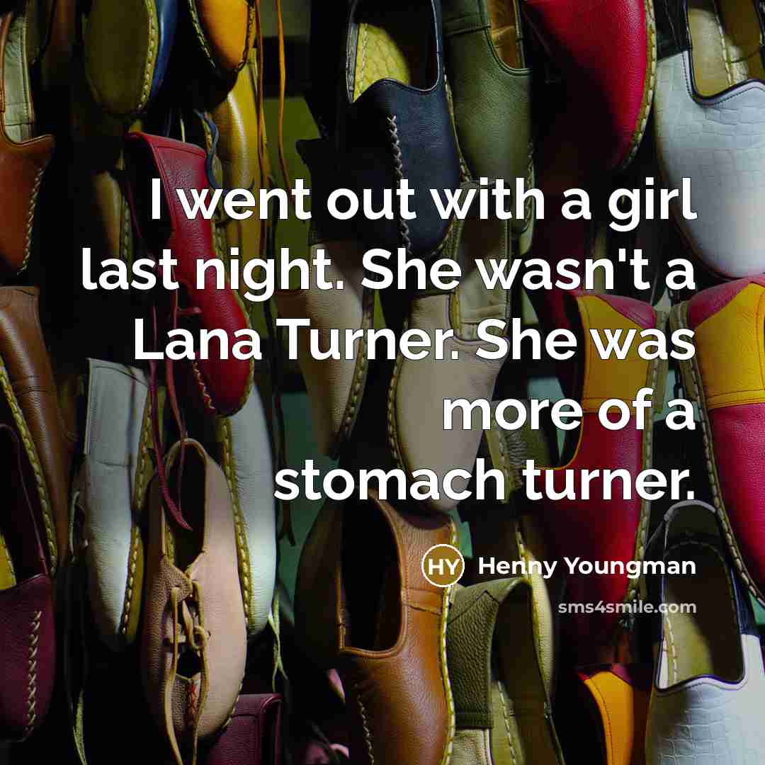 “I went out with a girl last night. She wasn't…” quote by Henny Youngman