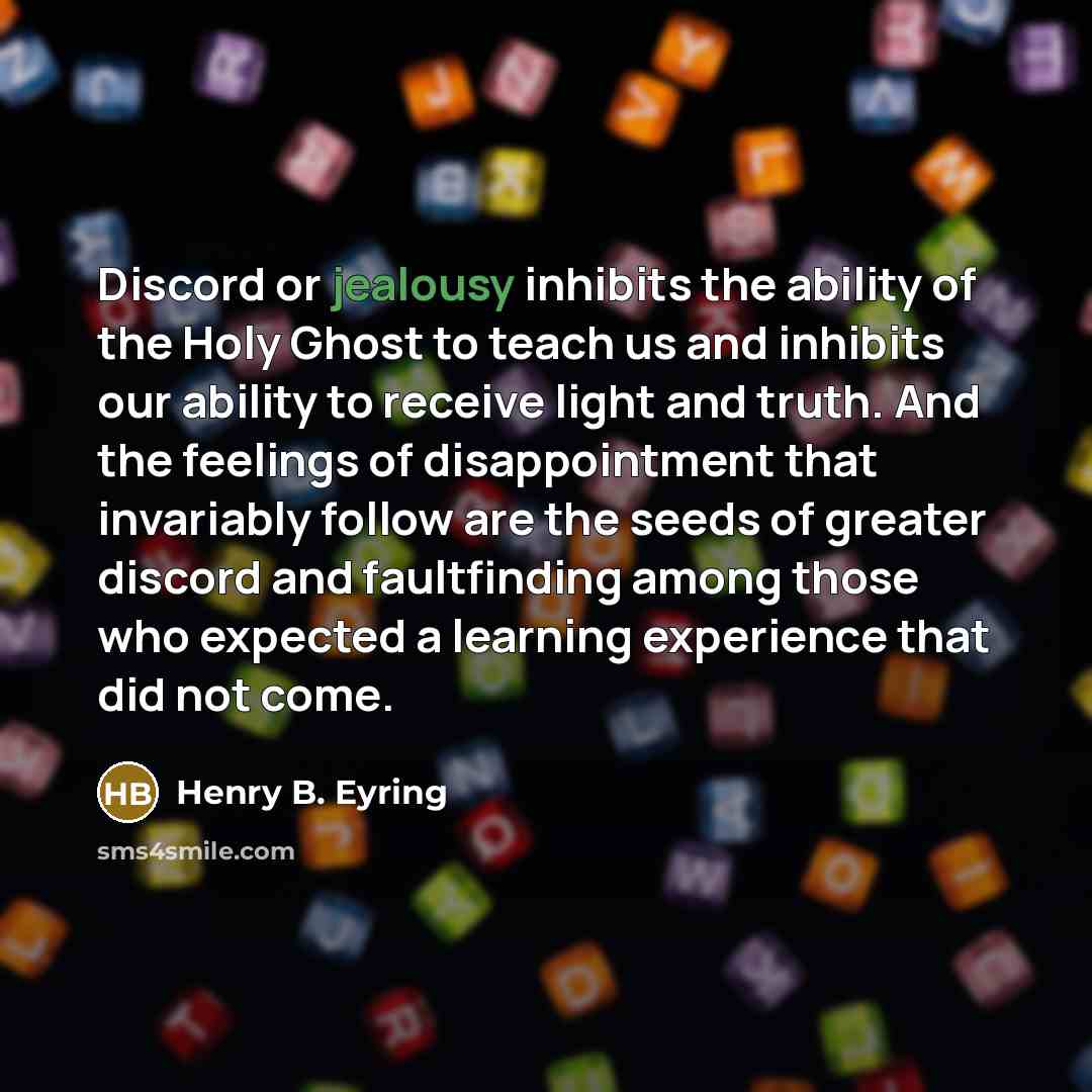“Discord or jealousy inhibits the ability of the Holy Ghost…” quote by Henry B. Eyring