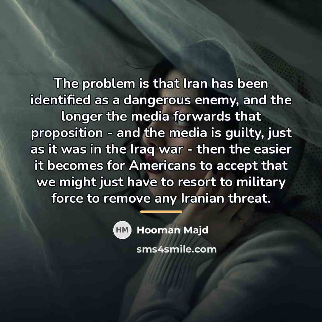 “The problem is that Iran has been identified as a…” quote by Hooman Majd