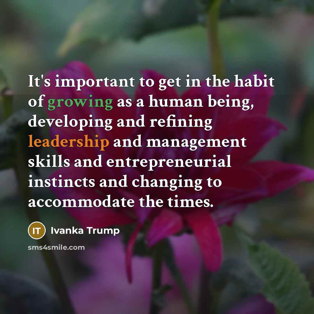“It's important to get in the habit of growing as…” quote by Ivanka Trump