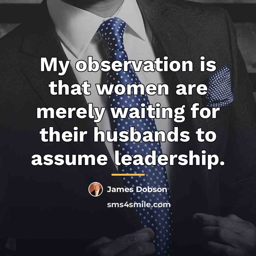 “My observation is that women are merely waiting for their…” quote by James Dobson