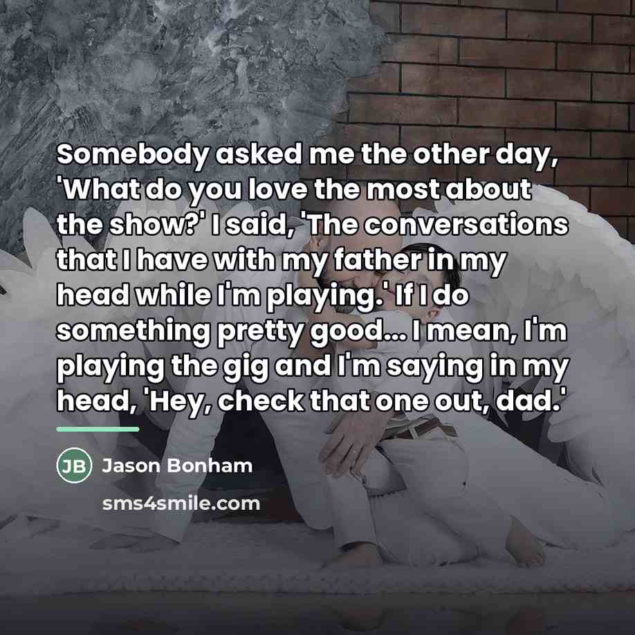 “Somebody asked me the other day, 'What do you love…” quote by Jason Bonham