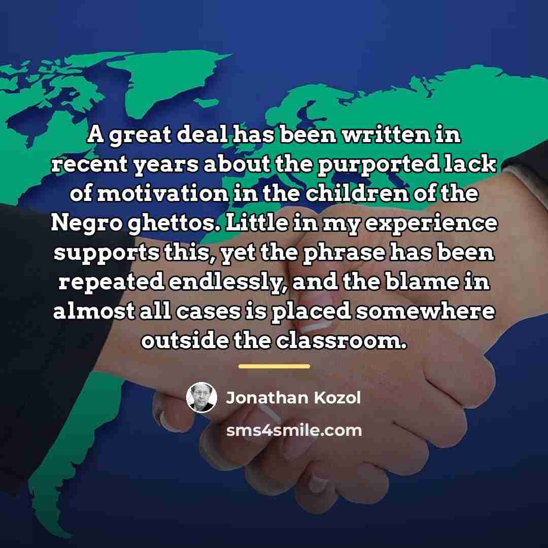 “A great deal has been written in recent years about…” quote by Jonathan Kozol