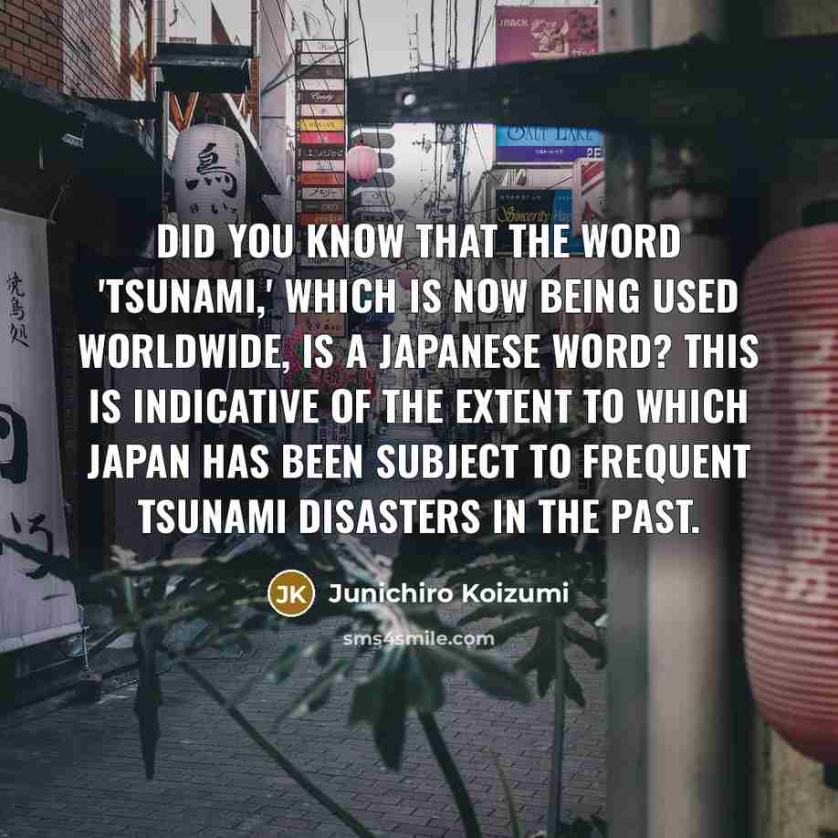 “Did you know that the word 'tsunami,' which is now…” quote by Junichiro Koizumi