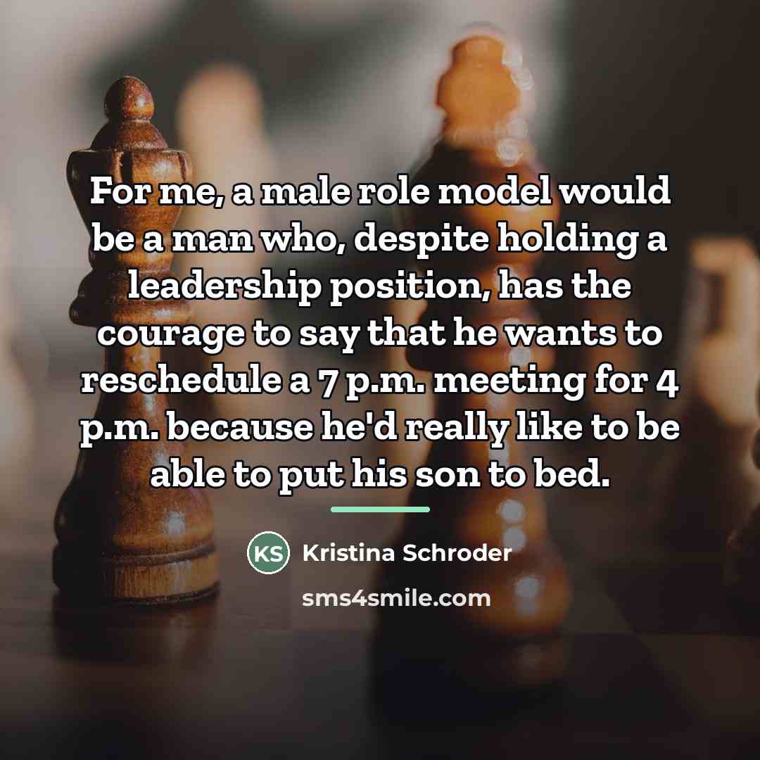 “For me, a male role model would be a man…” quote by Kristina Schroder