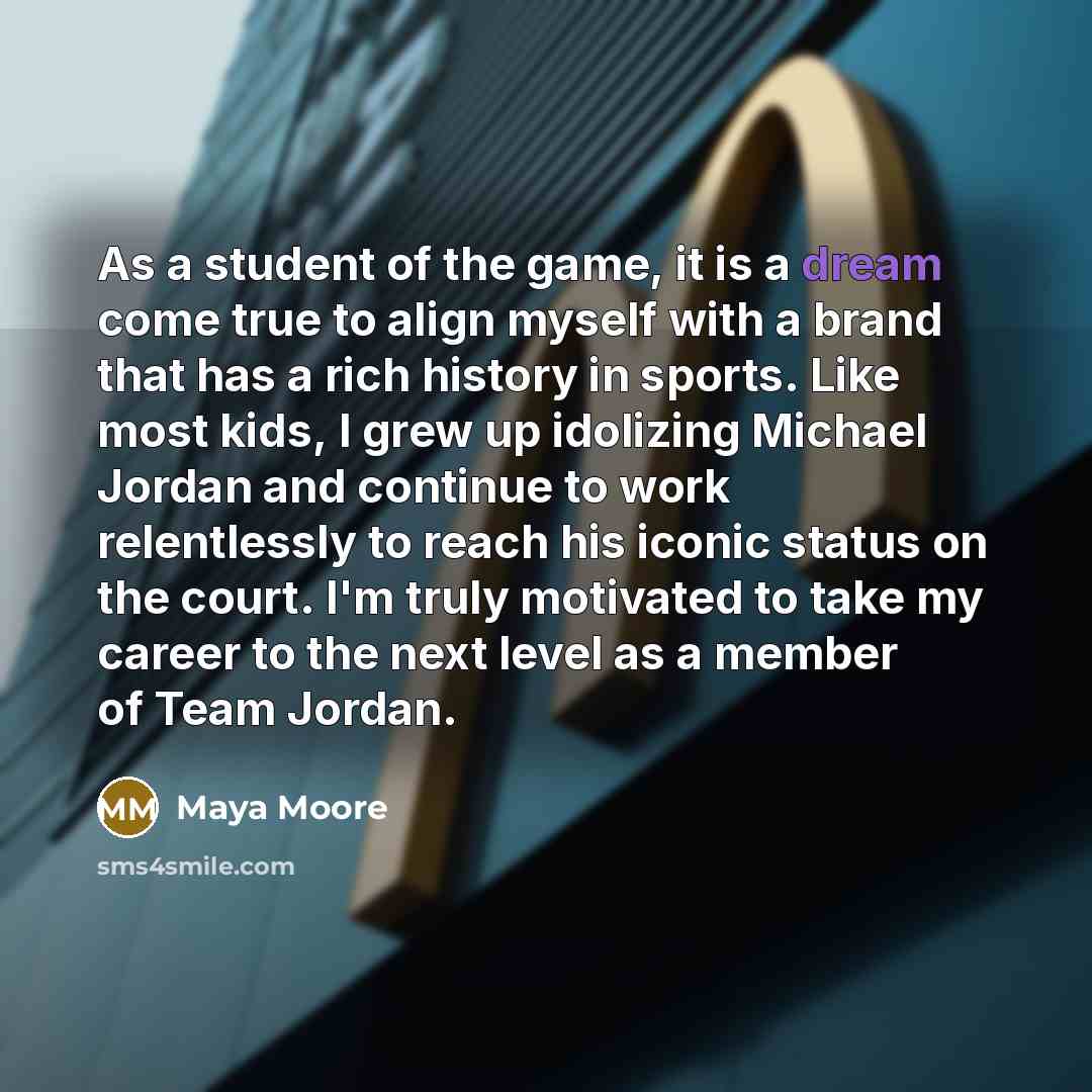 “As a student of the game, it is a dream…” quote by Maya Moore