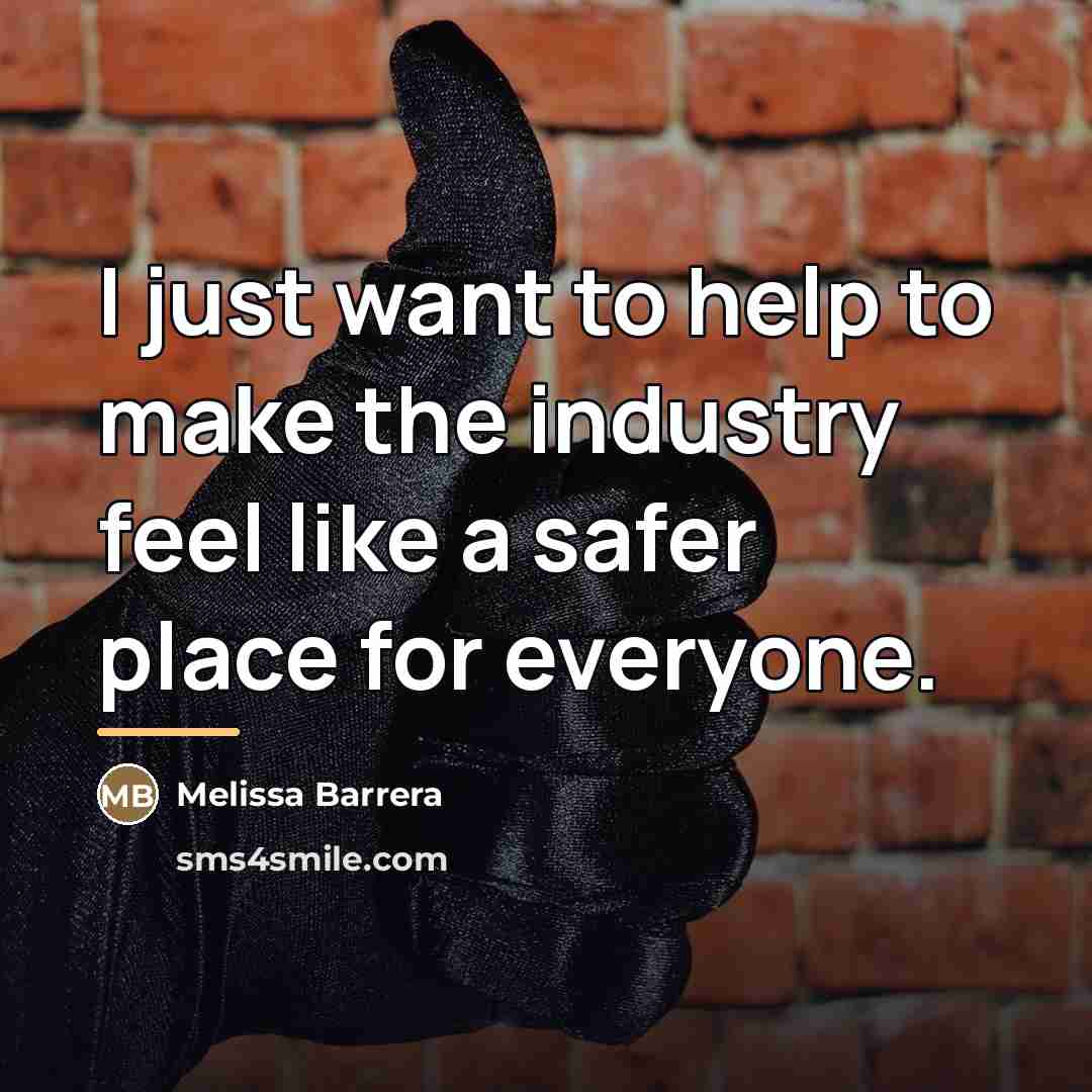 “I just want to help to make the industry feel…” quote by Melissa Barrera