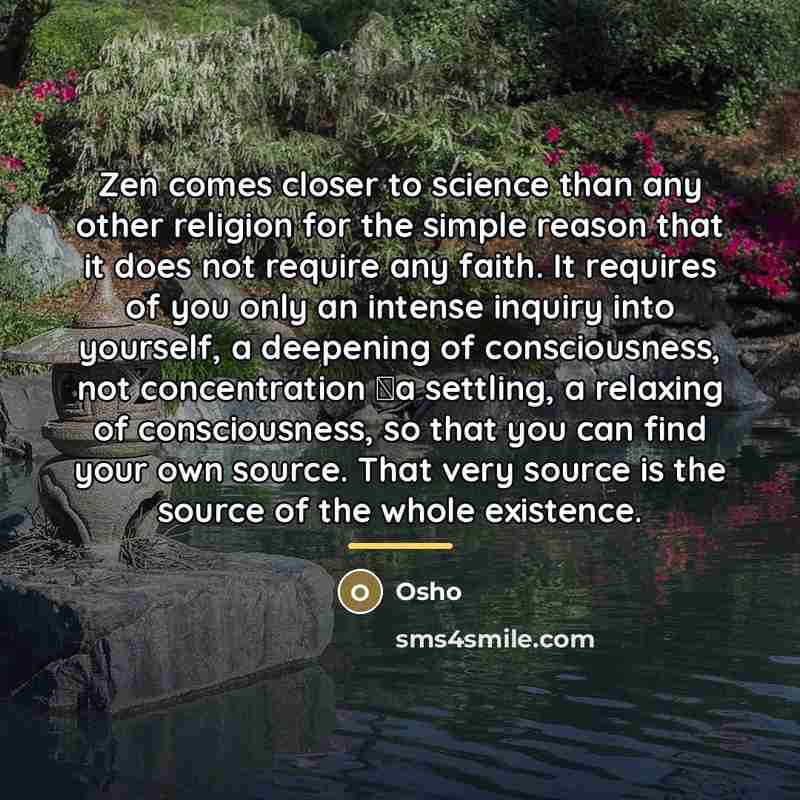 “Zen comes closer to science than any other religion for…” quote by OSHO