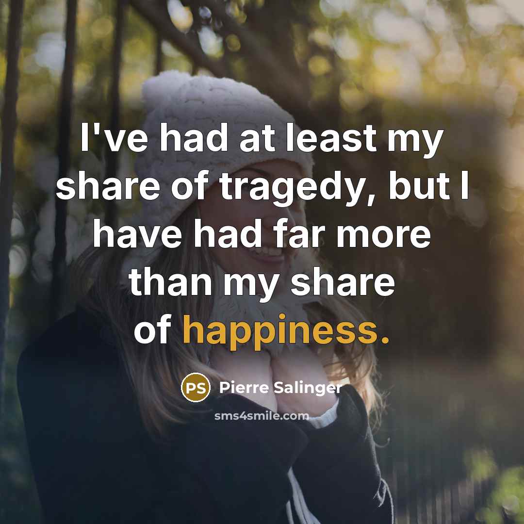 “I've had at least my share of tragedy, but I…” quote by Pierre Salinger