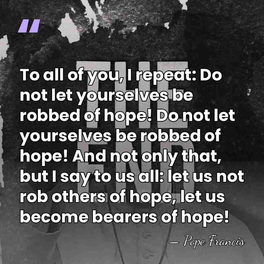 To all of you, I repeat: Do not let yourselves be robbed&hellip; - Pope Francis