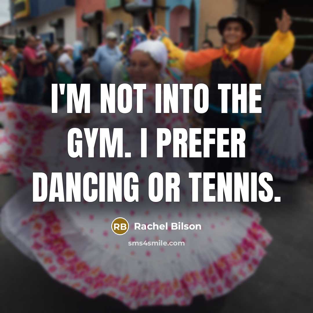 “I'm not into the gym. I prefer dancing or tennis.…” quote by Rachel Bilson