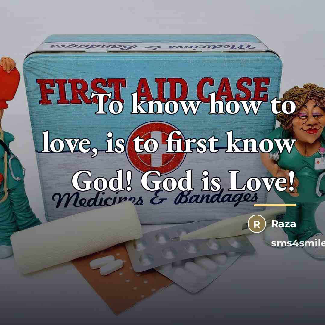 “To know how to love, is to first know God!…” quote by Raza
