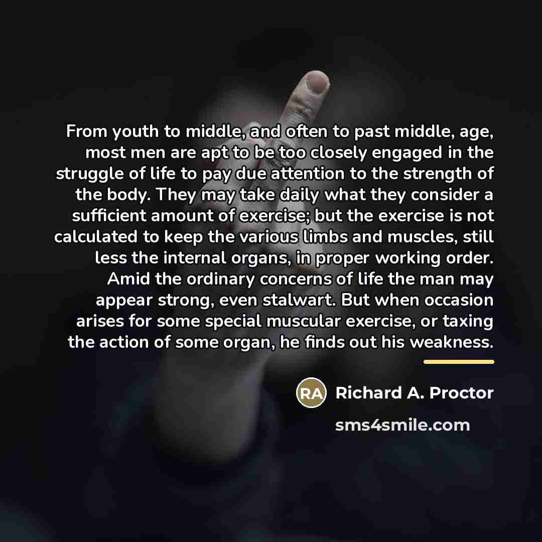 “From youth to middle, and often to past middle, age,…” quote by Richard A. Proctor