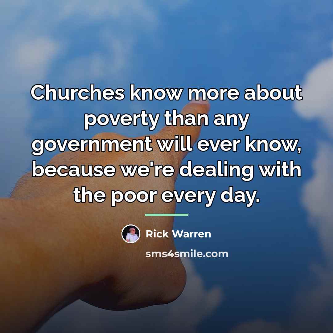 “Churches know more about poverty than any government will ever…” quote by Rick Warren