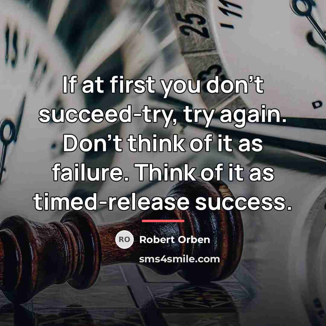 “If at first you don't succeed-try, try again. Don't think…” quote by Robert Orben