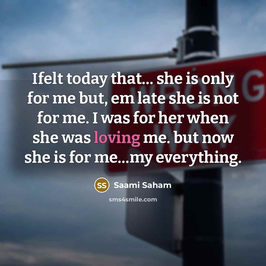 “Ifelt today that.... she is only for me but, em…” quote by Saami Saham