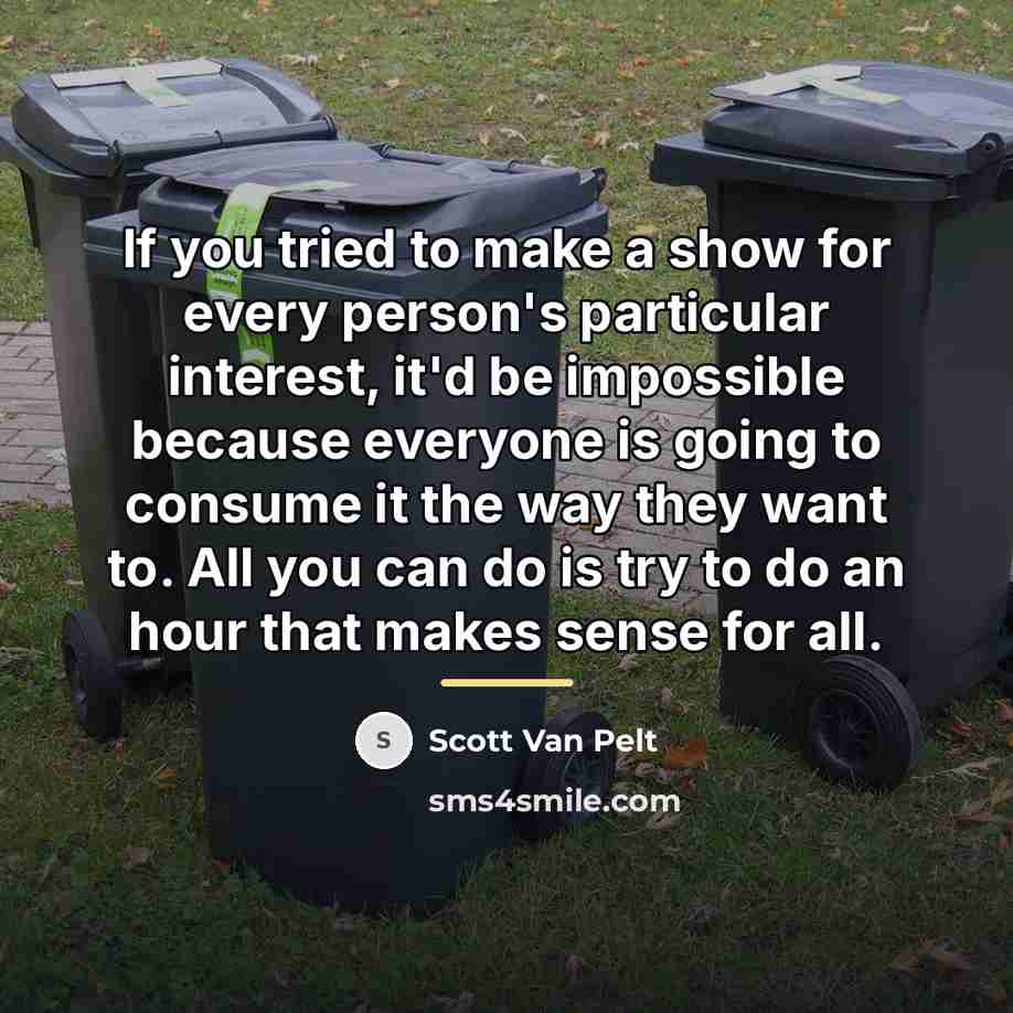 “If you tried to make a show for every person's…” quote by Scott Van Pelt