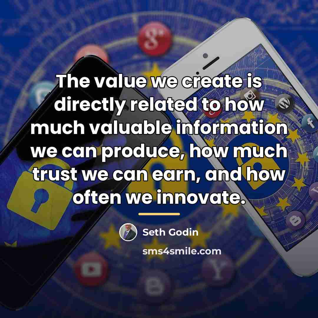 “The value we create is directly related to how much…” quote by Seth Godin