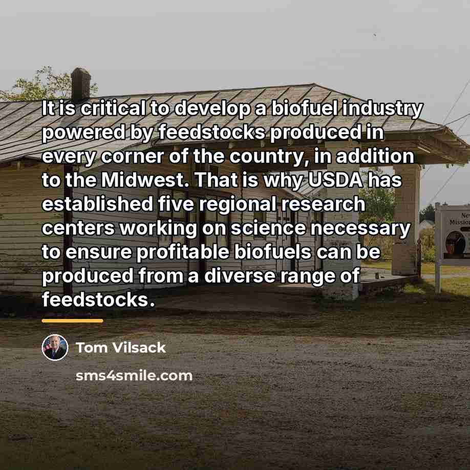 “It is critical to develop a biofuel industry powered by…” quote by Tom Vilsack