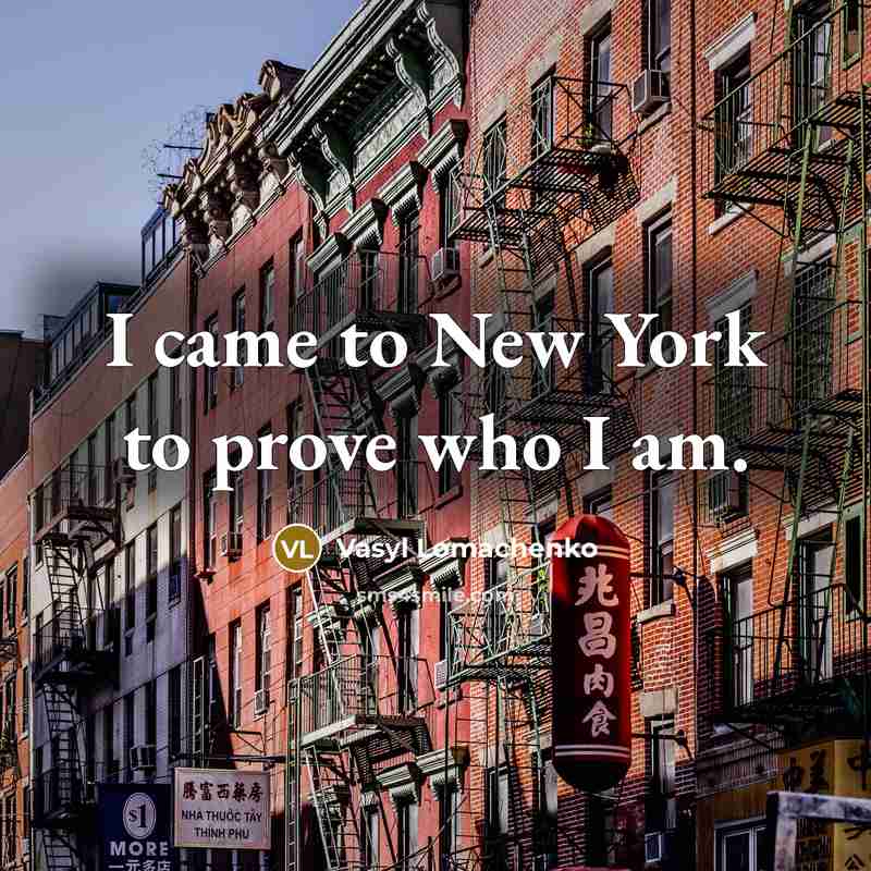 “I came to New York to prove who I am.” quote by Vasyl Lomachenko
