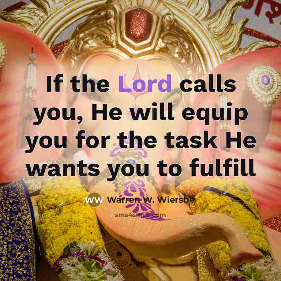 “If the Lord calls you, He will equip you for…” quote by Warren W. Wiersbe