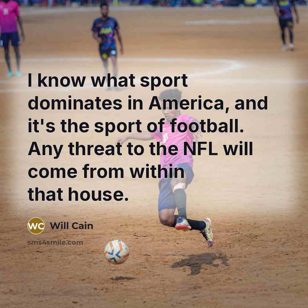 “I know what sport dominates in America, and it's the…” quote by Will Cain