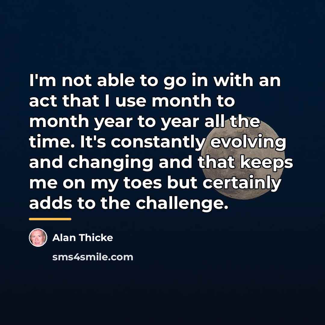 “I'm not able to go in with an act that…” quote by Alan Thicke